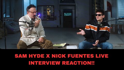 NICK FUENTES X SAM HYDE INTERVIEW LIVE! (LIVE REACTION).