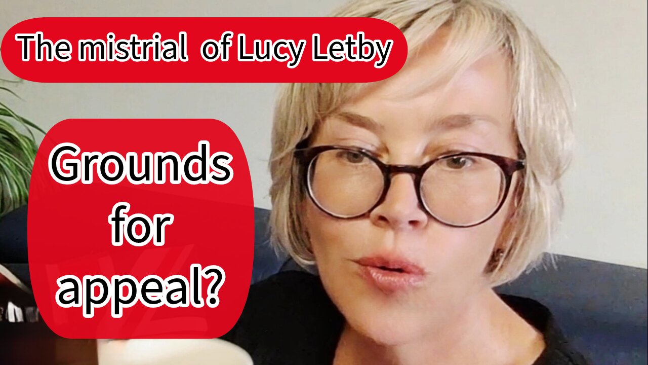 Grounds for appeal? The Mistrial of Lucy Letby