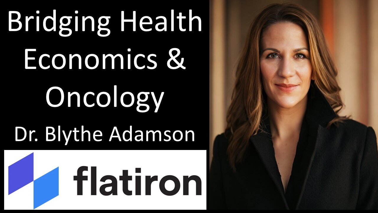 Dr. Blythe Adamson - Bridging Health Economics & Oncology: EHR To Innovate & Reshape Cancer Research