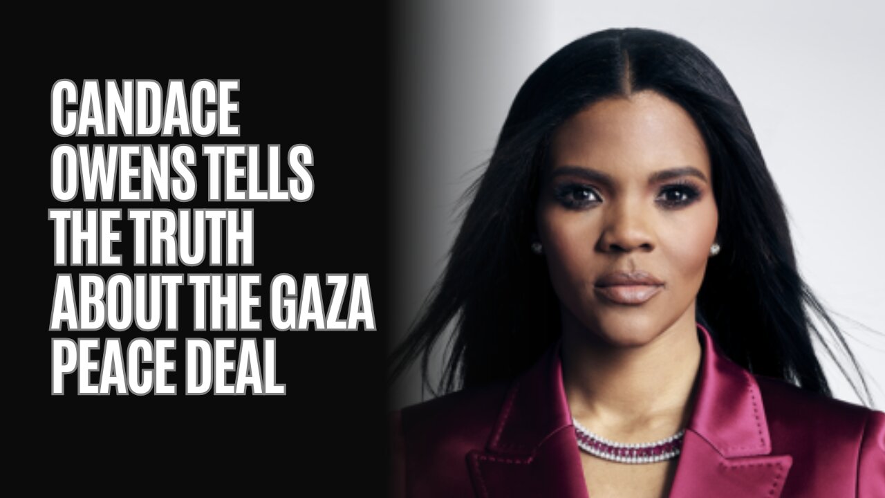 Candace Owens Tells The Truth About The Gaza Peace Deal