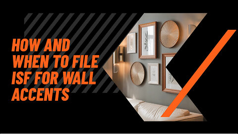 How And When To File ISF For Wall Accents