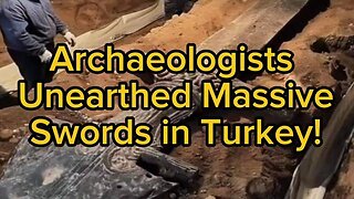 Ancient Nephilim Swords Unearthed in Turkey