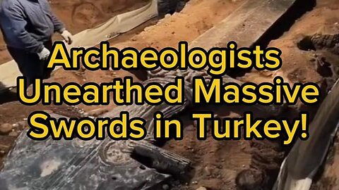 Ancient Nephilim Swords Unearthed in Turkey