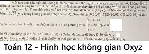 Toán 12: Một nhà máy sản xuất ô tô thông minh đã thực hiện thử nghiệm cho xe chạy với vận tốc không