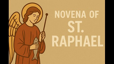 Novena to St. Raphael the Archangel – Patron of Healing & Travelers