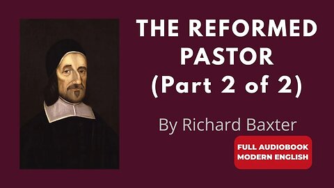 The Reformed Pastor (Modern English) | Richard Baxter Pt 2 – Full Audiobook