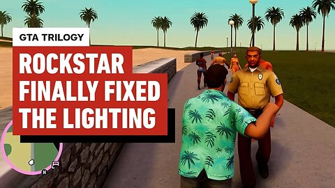 GTA Trilogy - Rockstar Finally Fixes the Lighting