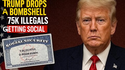 Trump Drops a Bombshell: 275K Illegal Aliens Caught Getting Social Security!