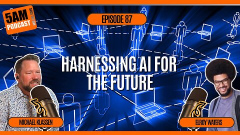 🤖 From AI Anxiety to AI Mindedness: Securing Your Future in the Tech Revolution | Elroy Waters EP 87