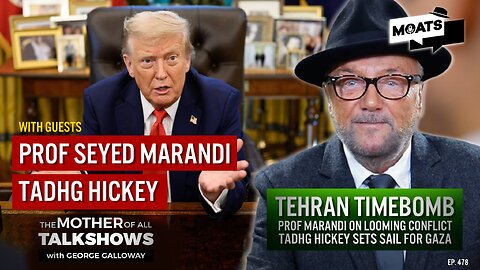 TEHRAN TIMEBOMB | Prof Seyed Marandi on looming conflict | Tadhg Hickey sets sail for Gaza | MOATS