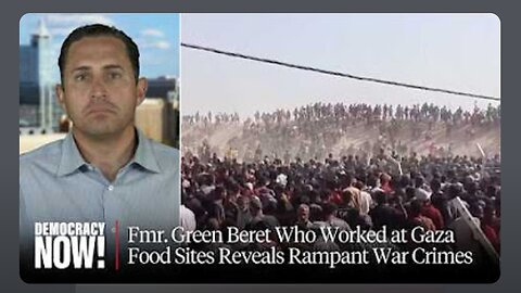 Fmr. Green Beret Tony Aguilar Worked at Gaza Food Sites Reveals Rampant War Crimes