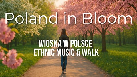 Poland in Bloom 🌸 | Polska w Kwiecie | Spring Walk in Łódź & Warsaw with Ethnic Music
