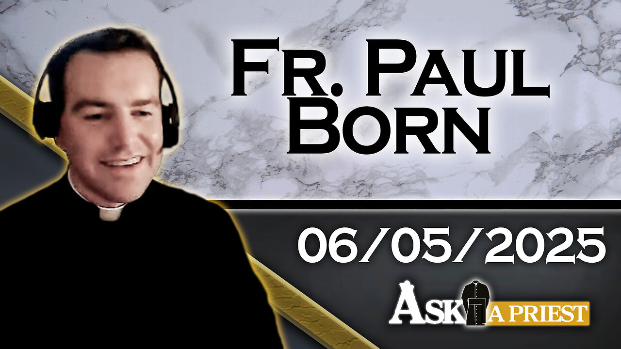 AAP with Fr. Paul Born – 6/5/25 - Is Throwing Away Religious Mail Sinful?