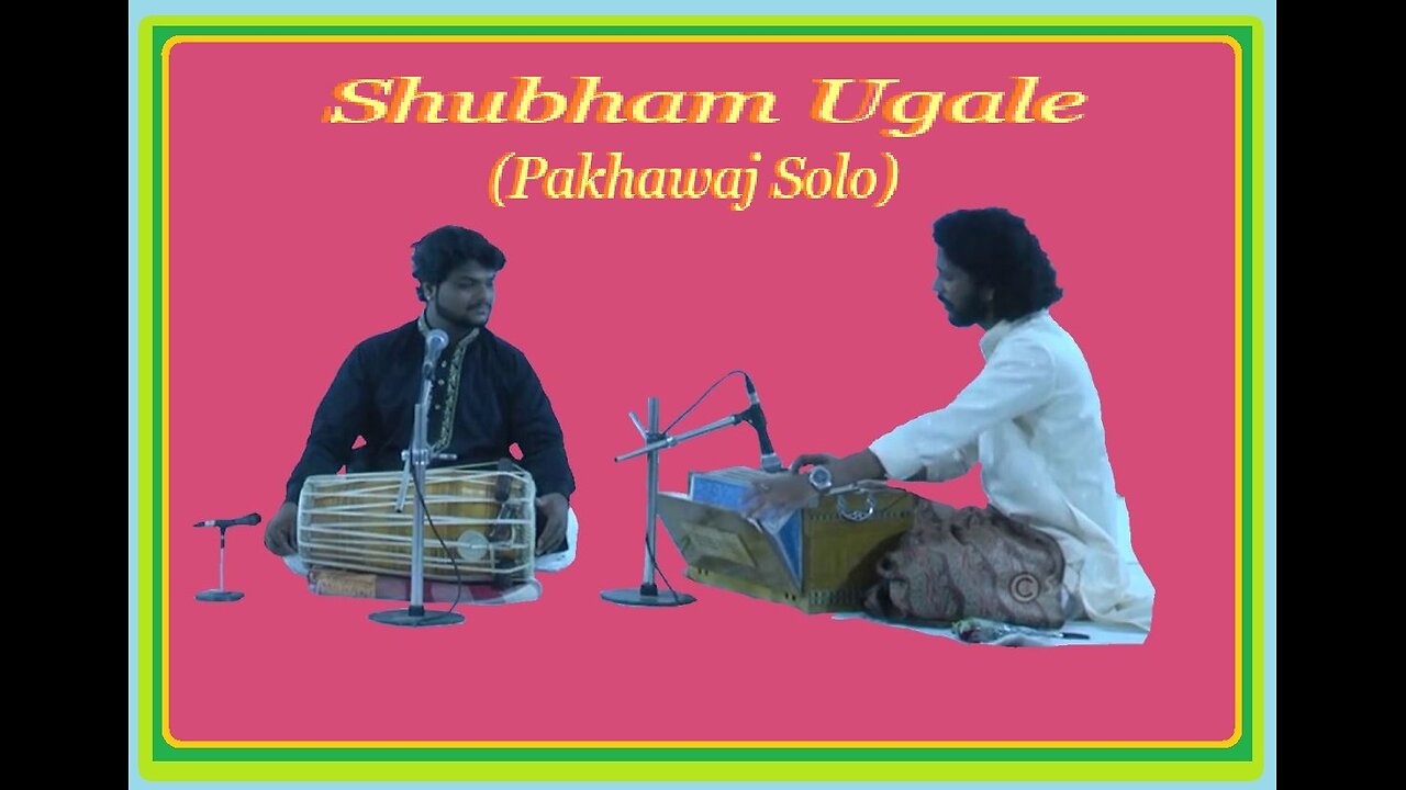 SHUBHAM UGALE---PAKHAWAJ SOLO
