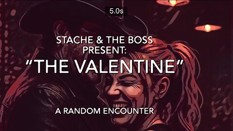 The Valentine: A Random Encounter