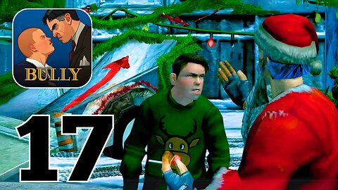 Bully Anniversary Edition - Gameplay Walkthrough | Part 17 (Android, iOS)