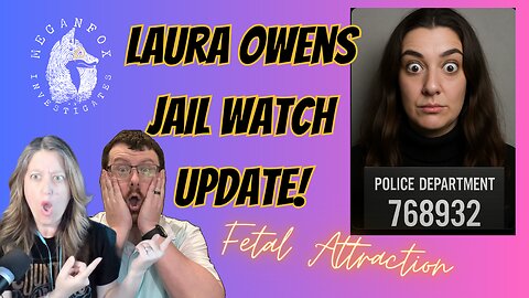 Laura Owens Update! Is The State Throwing the Book at Her???