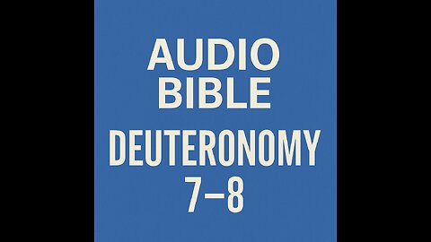 Audio bible Deuteronomy 7-8 With Visuals