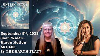 S01E03 Unseen Nexus – IS THE EARTH FLAT?