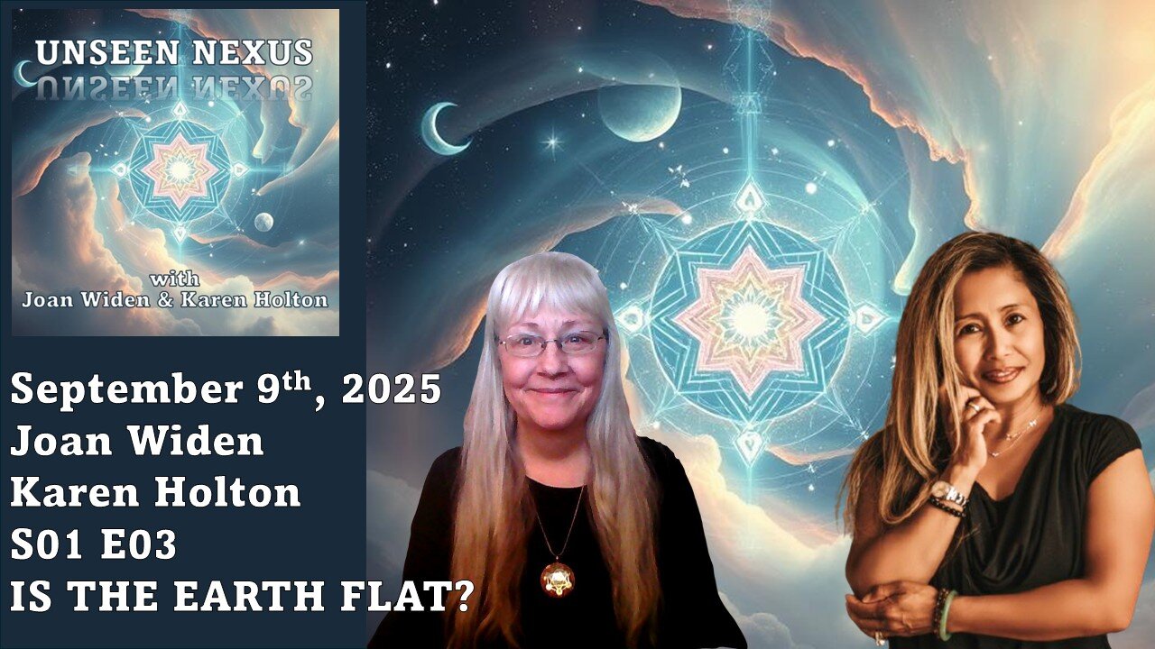 S01E03 Unseen Nexus – IS THE EARTH FLAT?