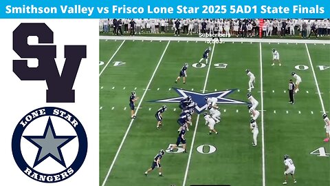 Smithson Valley vs Frisco Lone Star | Texas UIL 5AD1 State Finals (2025)