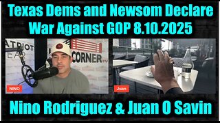 Nino. Juan. 8.10.25 - Texas Dems and Newsom Declare War Against GOP