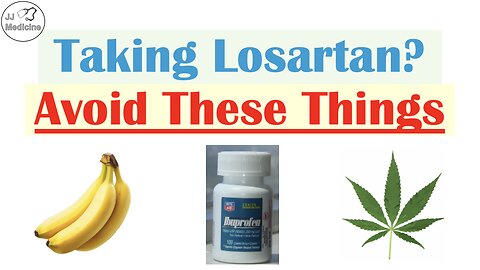 Losartan Users - Watch Out For These Things!