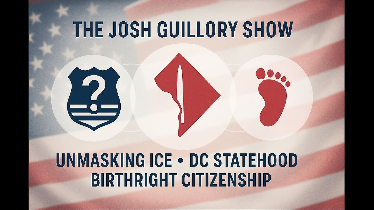 The Josh Guillory Show: The Fight To Unmask Federal Agents, Birthright Citizenship, and More!