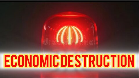 ECONOMIC DESTRUCTION CONTINUES
