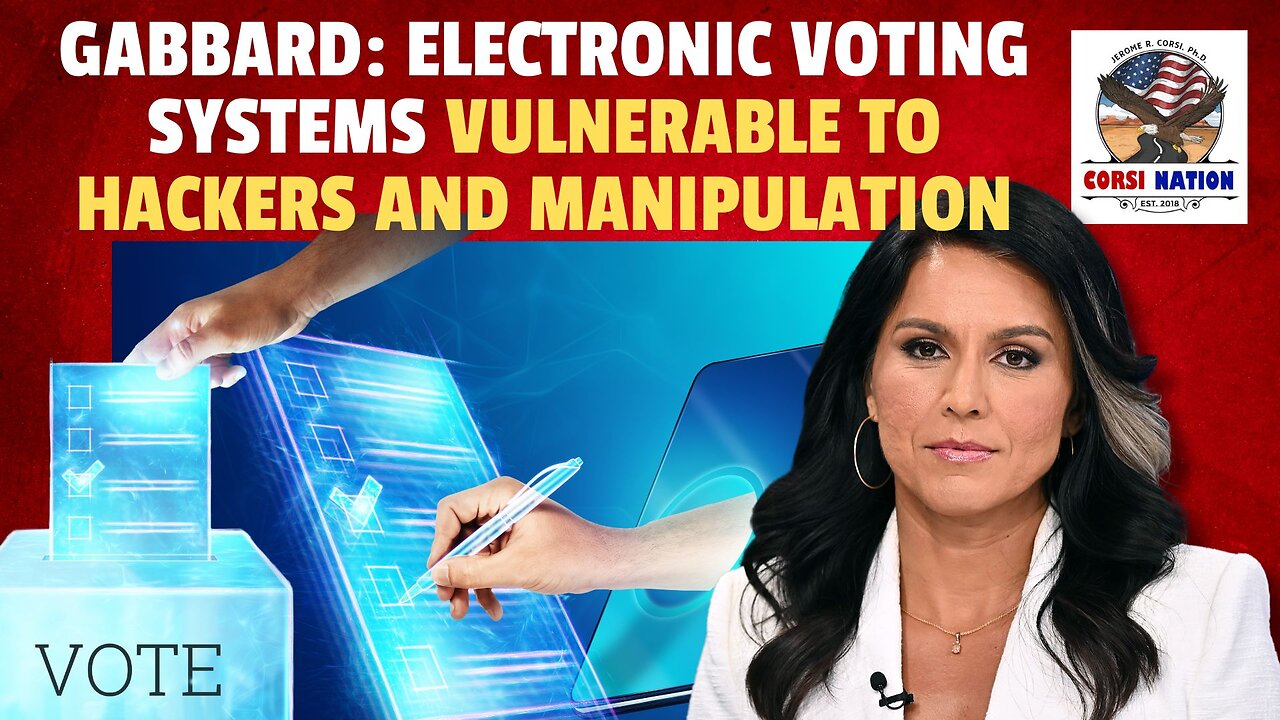 Gabbard: Electronic Voting Systems Vulnerable to Hackers and Manipulation