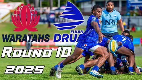 Round 10 | Drua vs Waratahs | 2025