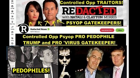 Controlled Opp Psyop PRO PEDO DONALD TRUMP and PRO 'VIRUS' 'Redacted News' in Plain Sight!