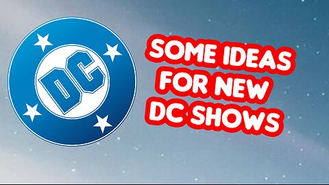 Ideas for new live action DC shows