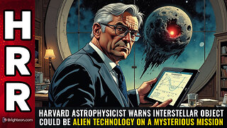 Harvard astrophysicist warns interstellar object could be ALIEN TECHNOLOGY...