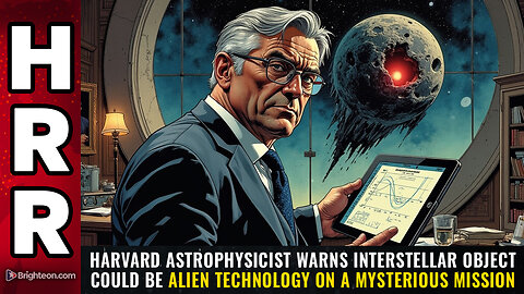 Harvard astrophysicist warns interstellar object could be ALIEN TECHNOLOGY...
