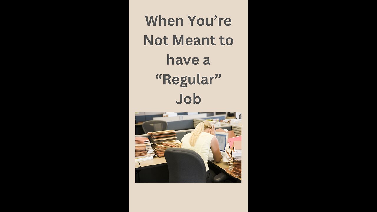 When you're not Meant to have a "Regular" Job