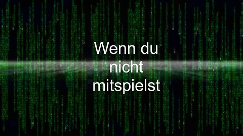 Wenn du nicht mitspielst