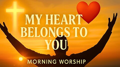 My Heart Belongs to You – A Devotional Gospel Worship Song of Surrender and Love