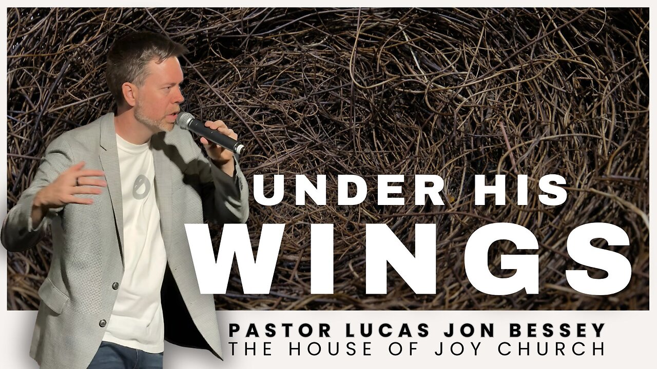 Under His Wings | Pastor Lucas Jon Bessey