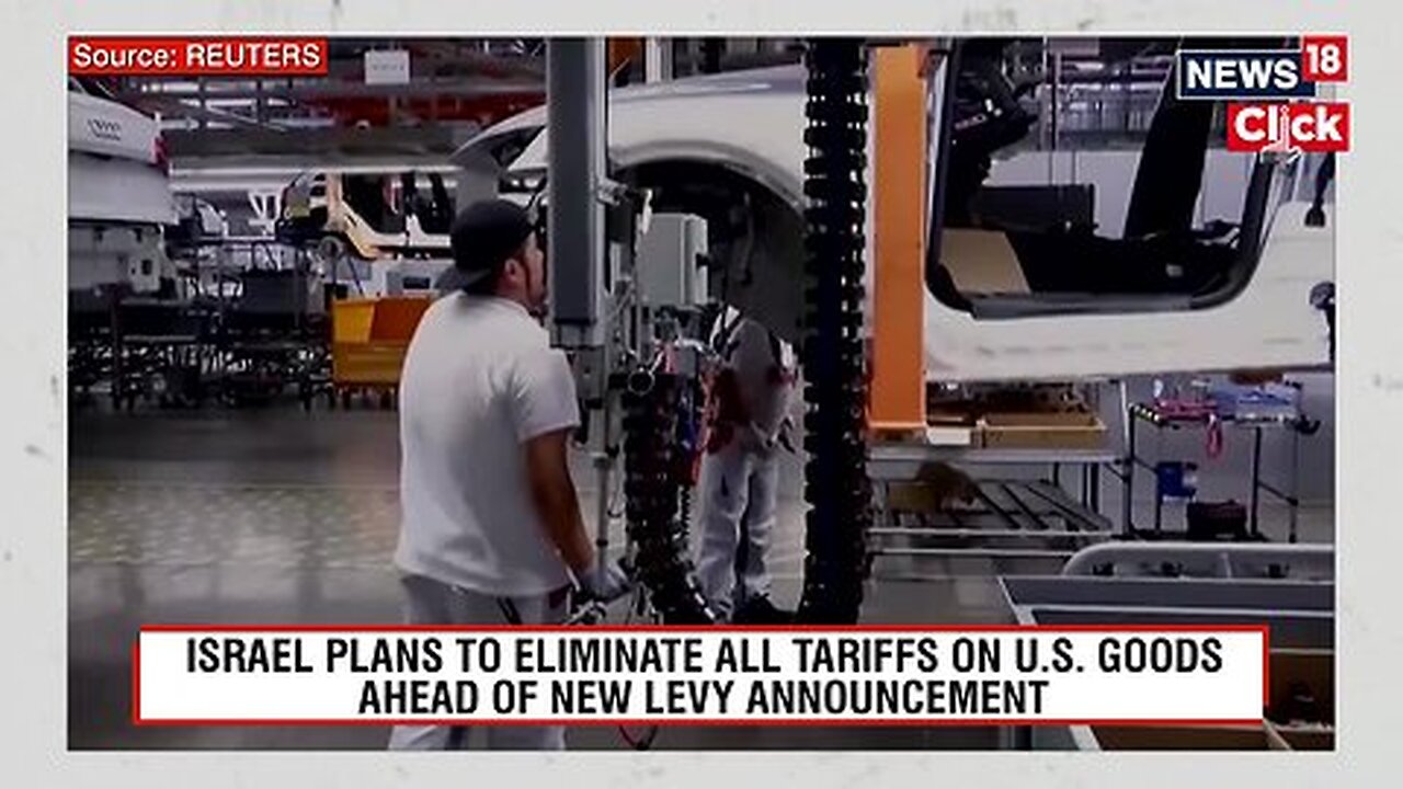 Trump Tariffs _ Israel Eliminates Remaining Tariffs On Us Goods Ahead Of Trump Move _ N18G