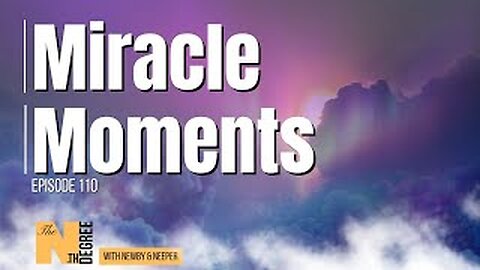 110: Miracle Moments - The Nth Degree