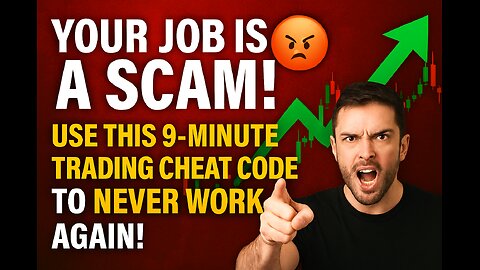 YOUR JOB IS A SCAM! 😡 Use This 9-Minute Trading Cheat Code to Never Work Again!