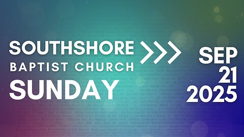 Sunday Evening Service September 21, 2025 I Pastor Jayme Jackson I Southshore Baptist Church