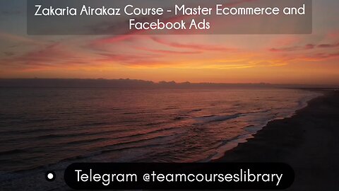 (courseslibrary.com)Zakaria Airakaz Course - Master Ecommerce and Facebook Ads