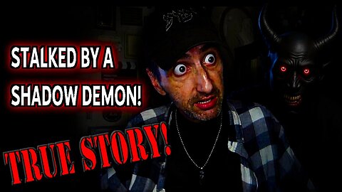 Haunted by a shadow-demon! A TRUE STORY!
