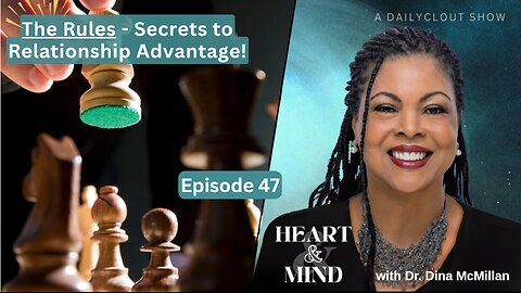 "Episode 47: The Rules - Secrets to Relationship Advantage"