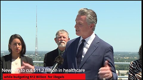 Newsom To Cut $11B For U.S. Citizens, While Budgeting $12B In Free Healthcare For Illegals