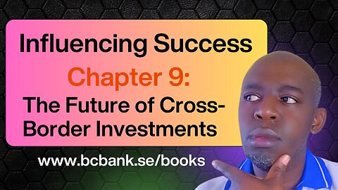 Chapter 9 The Future of Cross-Border Investments | Influencing Success