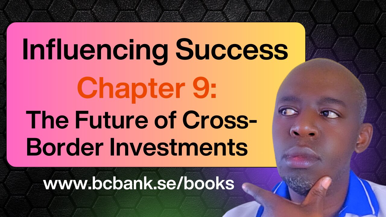 Chapter 9 The Future of Cross-Border Investments | Influencing Success