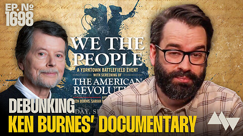 DEBUNKED: Exposing Every Lie In Ken Burns’ New Anti-American Documentary | Ep. 1698